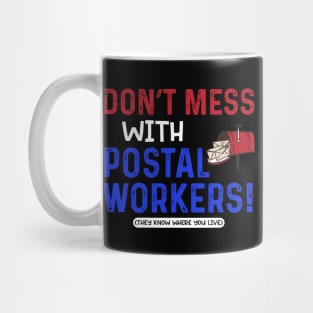 Don't Mess With Postal Workers Mug